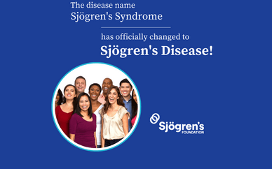 The disease name Sjögren's Syndrome has officially changed to Sjögren's Disease!