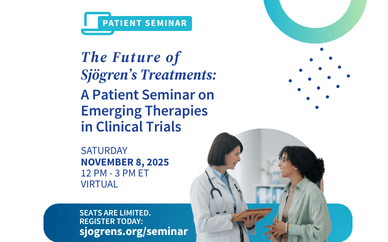 The Future of Sjögren's Treatments: A Patient Seminar on Emerging Therapies in Clinical Trials 