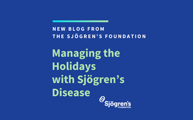 New Blog: Managing the Holidays with Sjögren's Disease