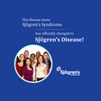 The disease name Sjögren's Syndrome has officially changed to Sjögren's Disease!