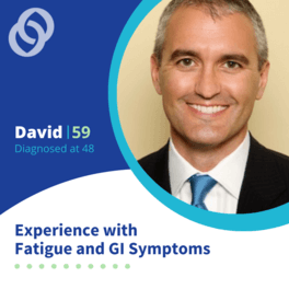 Headshot of David noting their experience with fatigue and GI symptoms